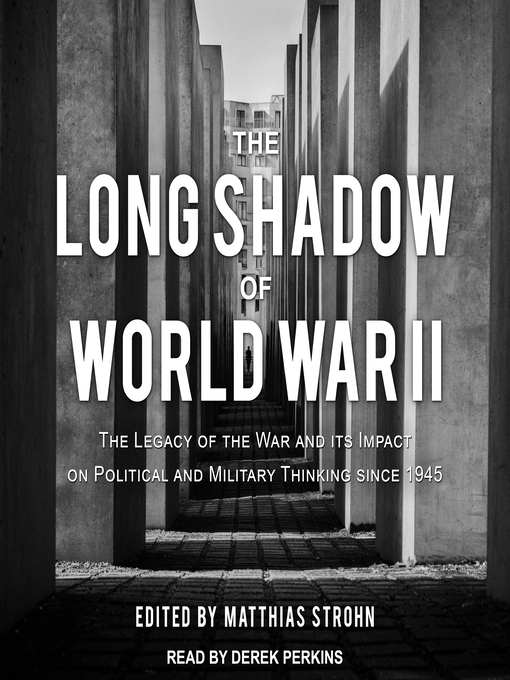 Title details for The Long Shadow of World War II by Matthias Strohn - Available